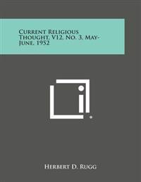 Current Religious Thought, V12, No. 3, May-June, 1952