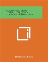 Current Religious Thought, V12, No. 5, September-October, 1952