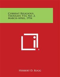 Current Religious Thought, V14, No. 2, March-April, 1954
