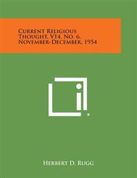 Current Religious Thought, V14, No. 6, November-December, 1954