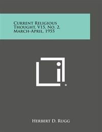 Current Religious Thought, V15, No. 2, March-April, 1955