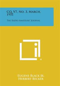 CQ, V7, No. 3, March, 1951: The Radio Amateurs' Journal