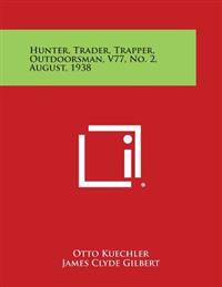 Hunter, Trader, Trapper, Outdoorsman, V77, No. 2, August, 1938