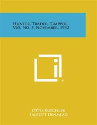 Hunter, Trader, Trapper, V65, No. 5, November, 1932
