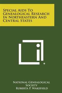 Special AIDS to Genealogical Research in Northeastern and Central States