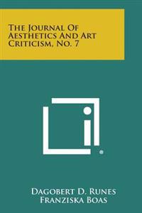 The Journal of Aesthetics and Art Criticism, No. 7