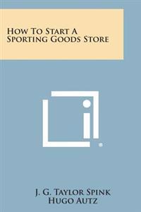 How to Start a Sporting Goods Store