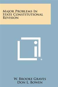 Major Problems in State Constitutional Revision