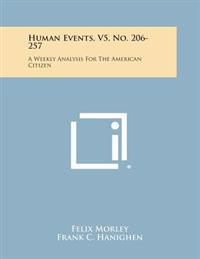 Human Events, V5, No. 206-257: A Weekly Analysis for the American Citizen