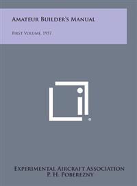 Amateur Builder's Manual: First Volume, 1957