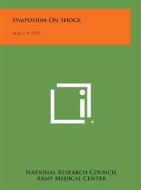 Symposium on Shock: May 7-9, 1951