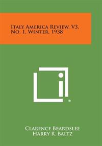 Italy America Review, V3, No. 1, Winter, 1938