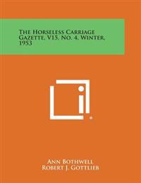 The Horseless Carriage Gazette, V15, No. 4, Winter, 1953