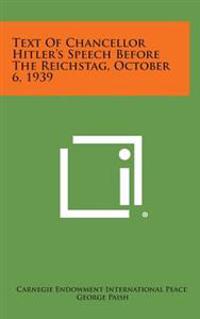 Text of Chancellor Hitler's Speech Before the Reichstag, October 6, 1939