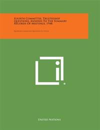 Fourth Committee, Trusteeship Questions, Annexes to the Summary Records of Meetings, 1948: Quatrieme Commission, Questions de Tutelle