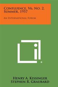 Confluence, V6, No. 2, Summer, 1957: An International Forum