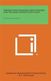 Bokomslag för "Production Planning and Control for the Mass Production Plant: Mass Production Series 1-7"