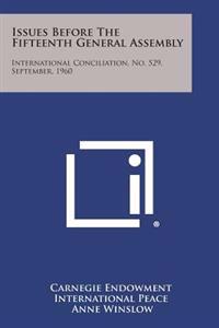 Issues Before the Fifteenth General Assembly: International Conciliation, No. 529, September, 1960