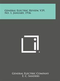General Electric Review, V39, No. 1, January, 1936