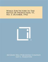 Wings for Victory in the Battle of Production, V1, No. 5, October, 1942