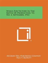 Wings for Victory in the Battle of Production, V2, No. 4, September, 1943