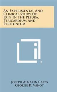 Bokomslag for "An Experimental and Clinical Study of Pain in the Pleura, Pericardium and Peritoneum"