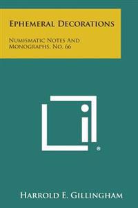 Bokomslag for "Ephemeral Decorations: Numismatic Notes and Monographs, No. 66"