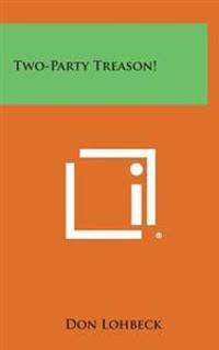 Two-Party Treason!