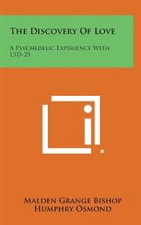 Kirjan kansi "The Discovery of Love: A Psychedelic Experience with LSD-25"