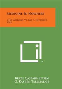 Medicine in Nowhere: CIBA Symposia, V7, No. 9, December, 1945