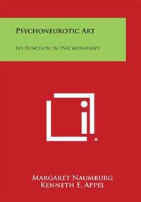 Psychoneurotic Art: Its Function in Psychotherapy