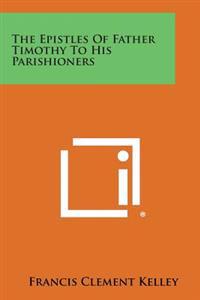 The Epistles of Father Timothy to His Parishioners
