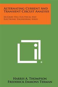 Alternating Current and Transient Circuit Analysis: McGraw-Hill Electrical and Electronic Engineering Series