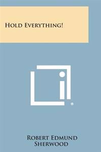 Hold Everything!