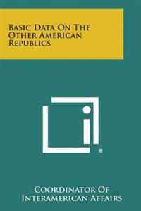 Basic Data on the Other American Republics