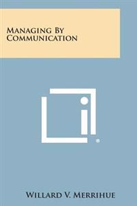 Managing by Communication