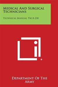 Medical and Surgical Technicians: Technical Manual TM 8-230