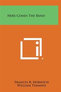 Kirjan kansi "Here Comes the Band"