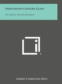Kirjan kansi "Nineteenth Century Glass: Its Genesis and Development"