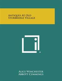Antiques at Old Sturbridge Village