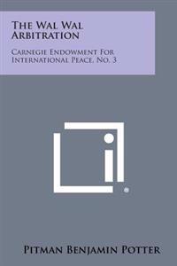 The Wal Wal Arbitration: Carnegie Endowment for International Peace, No. 3