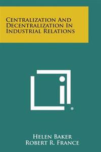 Kirjan kansi "Centralization and Decentralization in Industrial Relations"