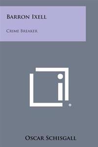 Barron Ixell: Crime Breaker