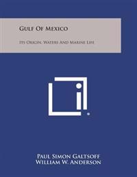 Gulf of Mexico: Its Origin, Waters and Marine Life