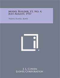 Model Builder, V1, No. 4, July-August, 1937: Trains, Planes, Boats