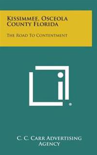 Kissimmee, Osceola County Florida: The Road to Contentment