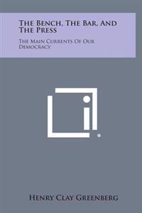 Kirjan kansi "The Bench, the Bar, and the Press: The Main Currents of Our Democracy"