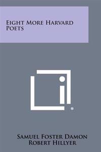 Eight More Harvard Poets