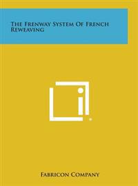 The Frenway System of French Reweaving