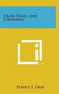 Cross Trails and Chaparral